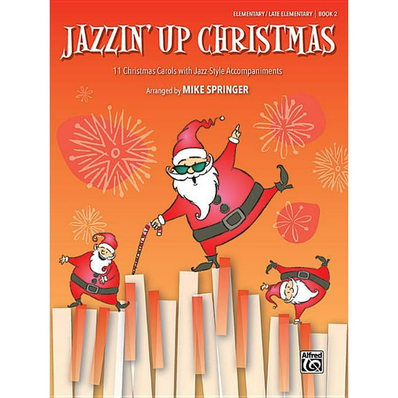 Jazzin' Up Christmas: Jazzin' Up Christmas, Bk 2: 11 Christmas Carols with Jazz-Style Accompaniments (Paperback)
