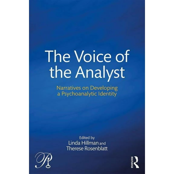 Psychoanalysis in a New Key Book The Voice of the Analyst: Narratives on Developing a Psychoanalytic Identity, (Paperback)