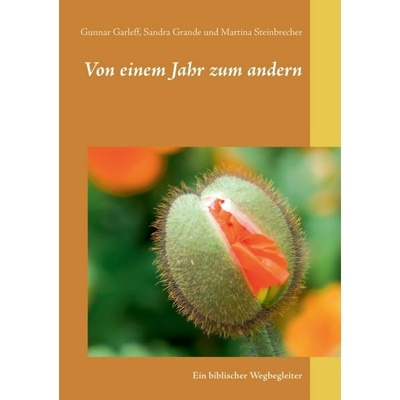 Von einem Jahr zum andern : Ein biblischer Wegbegleiter (Paperback)