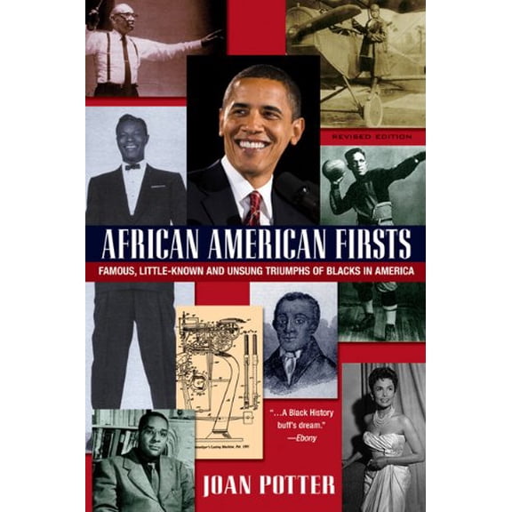 Pre-Owned African American Firsts: Famous Little-Known and Unsung Triumphs of Blacks in America (Updated) (Paperback) 0758241666 9780758241665