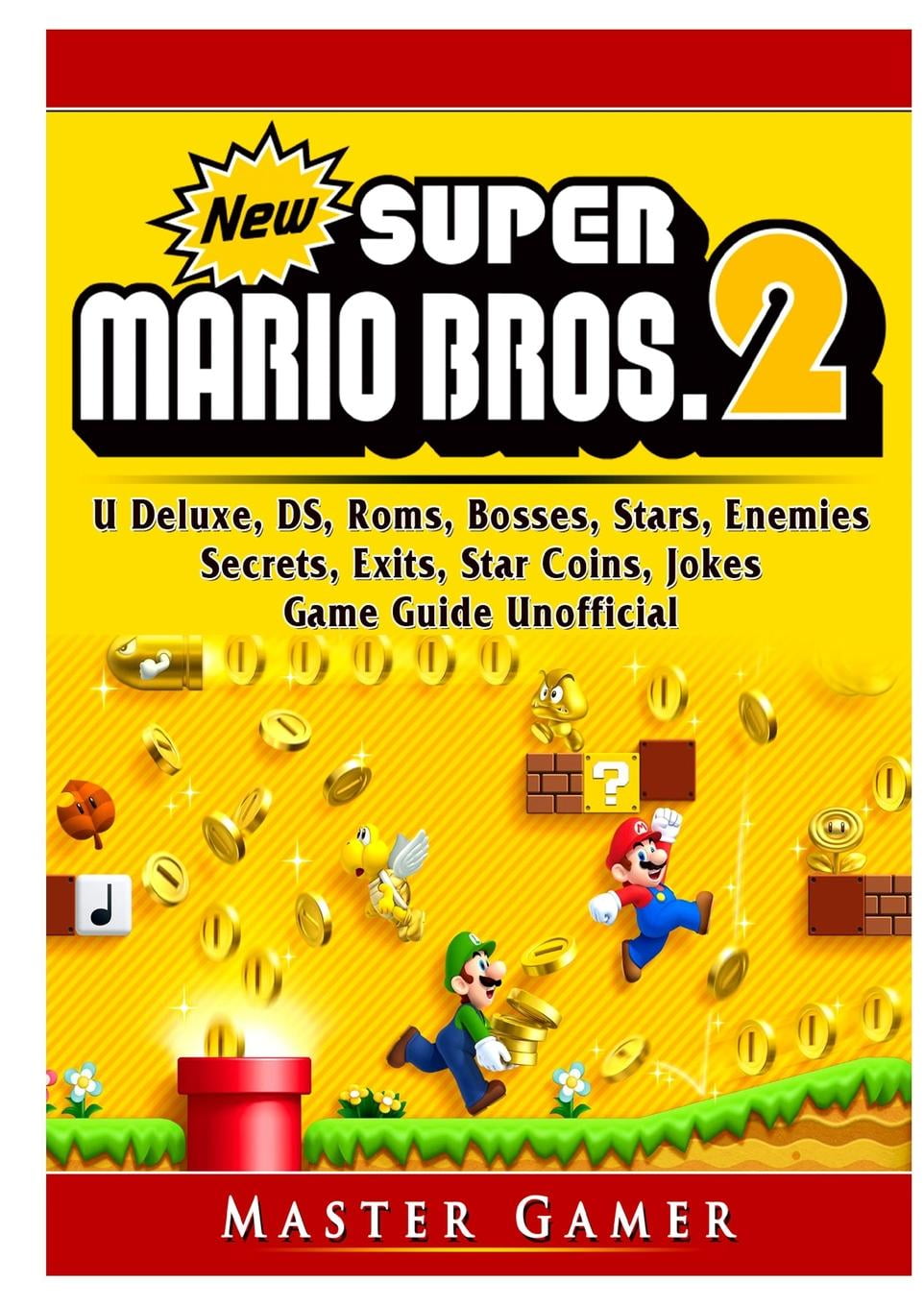 New Super Mario Bros 2 Ds 3ds Secrets Exits Walkthrough Star Coins Power Ups Worlds Tips Jokes Game Guide Unofficial Paperback Walmart Com Walmart Com