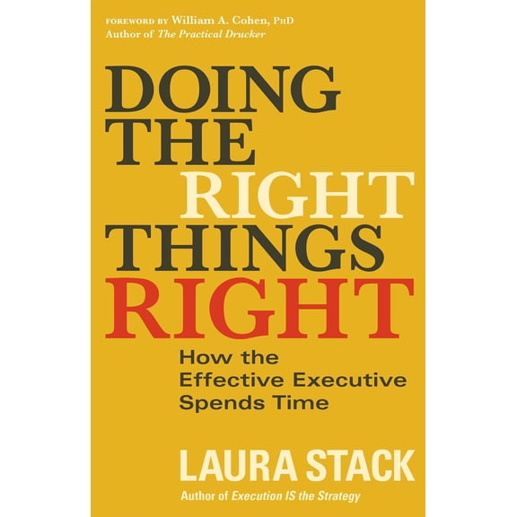 Pre-Owned Doing the Right Things Right: How the Effective Executive Spends Time (Paperback) 162656566X 9781626565661