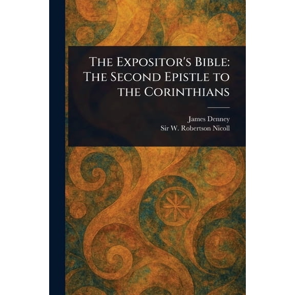 The Expositor's Bible: The Second Epistle to the Corinthians, (Paperback)