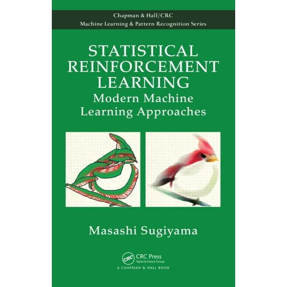 Chapman & Hall/CRC Machine Learning  Statistical Reinforcement Learning: Modern Machine Learning Approaches, (Hardcover)