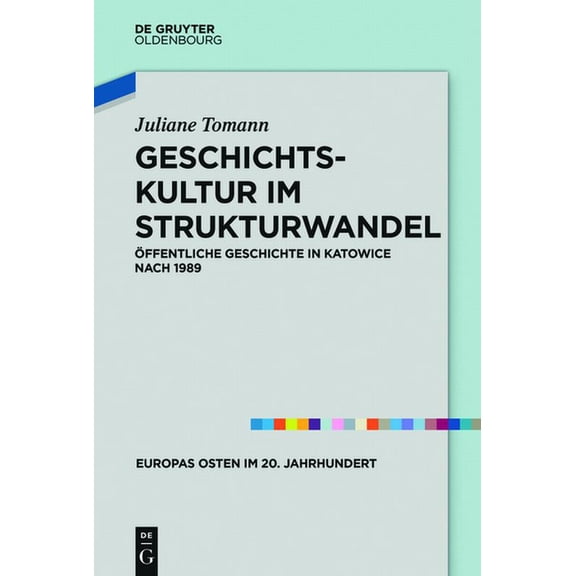 Europas Osten Im 20. Jahrhundert Geschichtskultur im Strukturwandel, Book 6, (Hardcover)