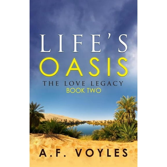 Life's Oasis : The Love Legacy: Book Two (Paperback)