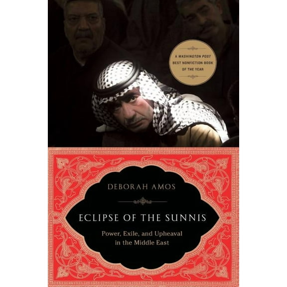 Eclipse of the Sunnis: Power, Exile, and Upheaval in the Middle East, (Paperback)