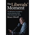 thumbnail image 1 of Pre-Owned The Liberals' Moment: The McGovern Insurgency and the Identity Crisis of the Democratic Party (Paperback) 0700616500 9780700616503, 1 of 2