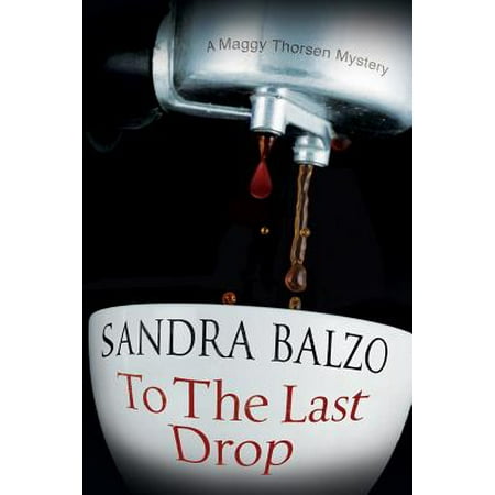 To the Last Drop : A Coffee House Cozy Mystery
