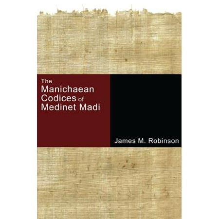 The Manichaean Codices Of Medinet Madi Walmart Com