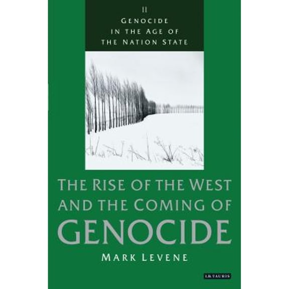Pre-Owned Genocide in the Age of the Nation State: Volume 2: The Rise of the West and the Coming of Genocide (Hardcover) by Mark Levene