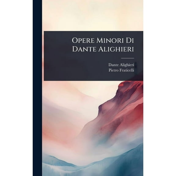 Opere Minori Di Dante Alighieri, (Hardcover)