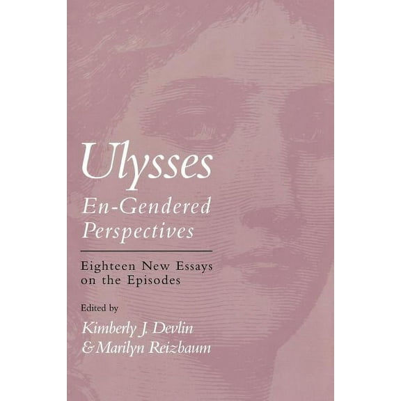 Cultural Frames Ulysses--En-Gendered Perspectives: Eighteen New Essays on the Episodes, (Paperback)