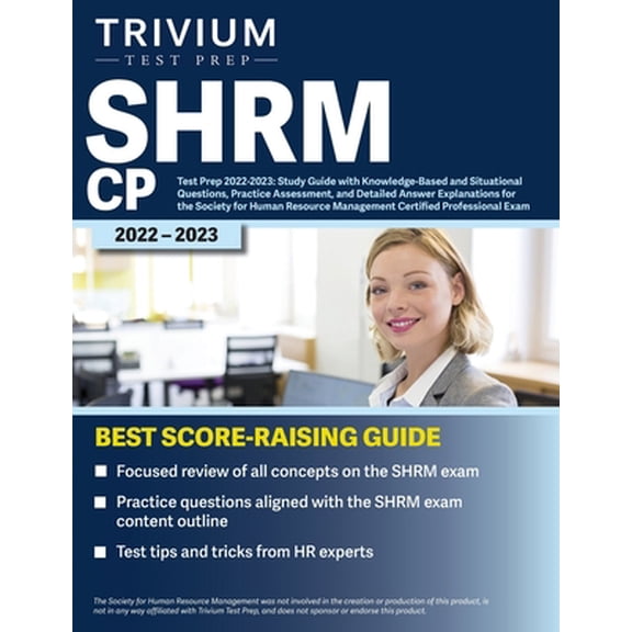 Pre-Owned SHRM CP Test Prep 2022-2023: Study Guide with Knowledge-Based and Situational Questions, Practice Assessment, and Detailed Answer Explanations for (Paperback) 1637980655 9781637980651