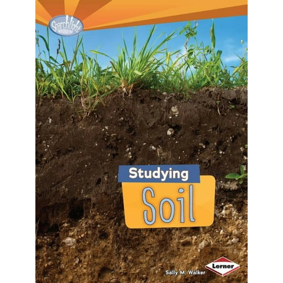 Searchlight Books (TM) -- Do You Dig Earth Science?: Studying Soil (Paperback)