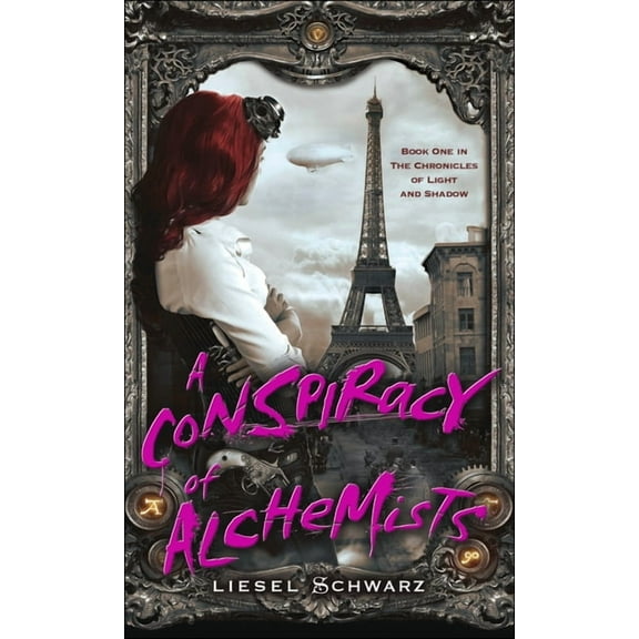 Chronicles of Light and Shadow A Conspiracy of Alchemists, Book 1, (Paperback)
