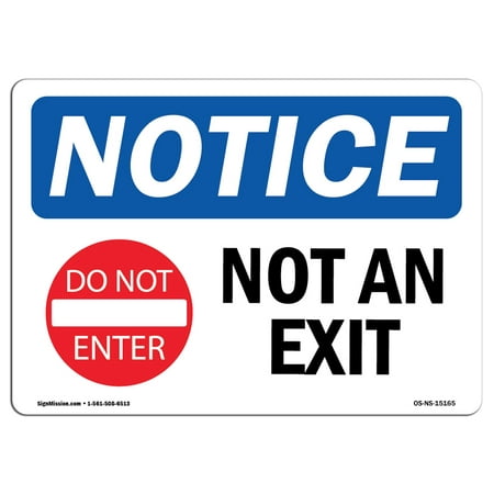 OSHA Notice Sign - Not An Exit | Choose from: Aluminum, Rigid Plastic or Vinyl Label Decal | Protect Your Business, Construction Site, Warehouse & Shop Area |  Made in the