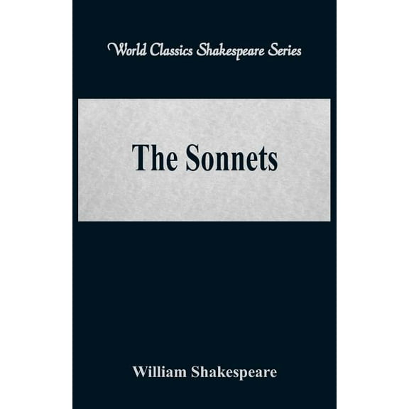 The Sonnets (World Classics Shakespeare Series), (Paperback)