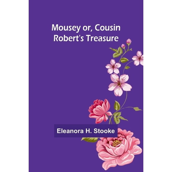 Mousey or, Cousin Robert's treasure, (Paperback)
