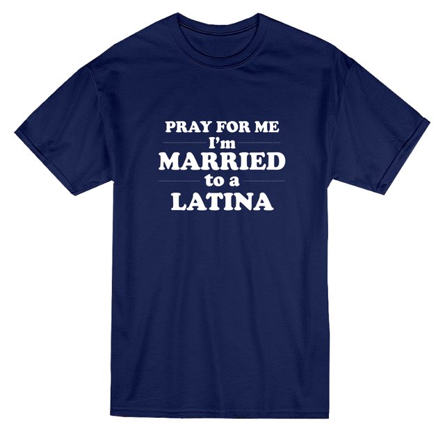 Prie pour Moi Je Suis Marié à une Latina T-shirt Graphique pour Homme Bleu Marine