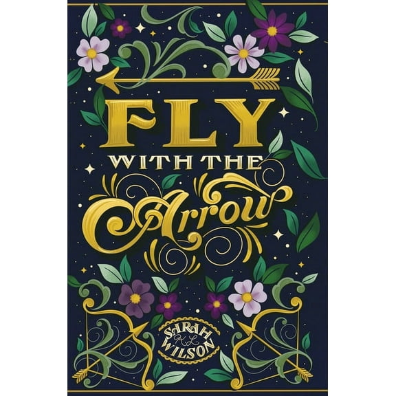Fly With the Arrow, (Hardcover)