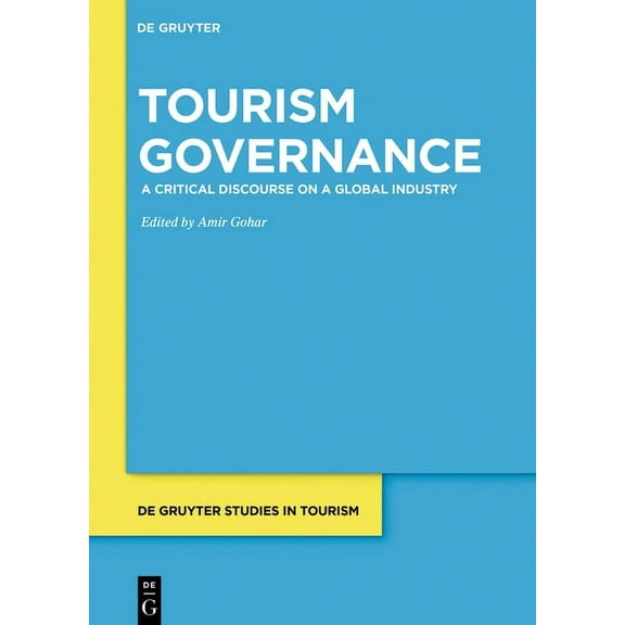 de Gruyter Studies in Tourism Tourism Governance: A Critical Discourse on a Global Industry, Book 9, (Paperback)
