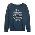 thumbnail image 3 of Instant Message - How Dare You Interrupt Sleep - Women's Lightweight French Terry Long Sleeve Shirt, 3 of 6