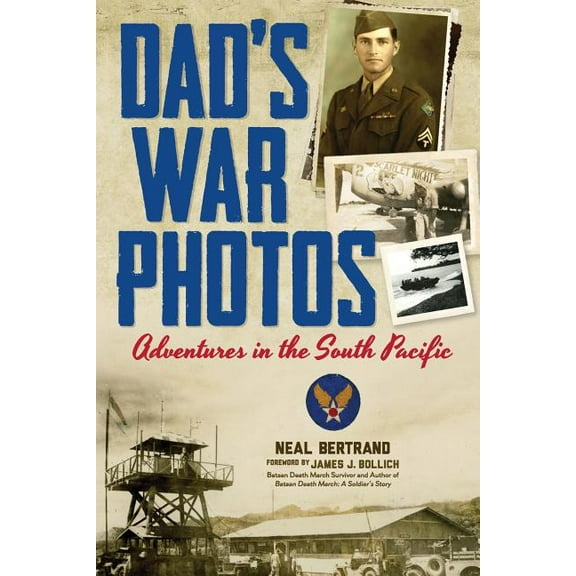 Dad's War Photos: Adventures in the South Pacific, (Paperback)