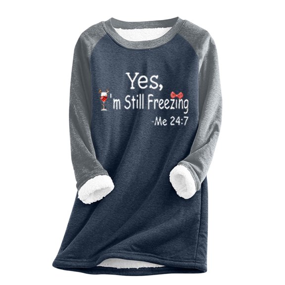 Women’s Yes I’m Still Freezing Print Winter Shirt Sherpa Fleece Lined Thermal Pullover Soft Warm Fuzzy Sweatshirt for Cold Weather Loungewear and Cozy Indoor Comfort