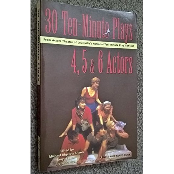 Pre-Owned Thirty 10-Minute Plays for 4, 5, and 6 Actors from Actors Theatre of Louisville's National Ten-Minute Play Contest (Contemporary Playwrights Series), 9781575252797, 1575252791, Paperback, 1
