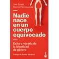 thumbnail image 1 of Libro Nadie Nace En Un Cuerpo Equivocado Tapa Blanda, Autor Jose Errasti, Editorial Booket Paidos Mexico, 1 of 2