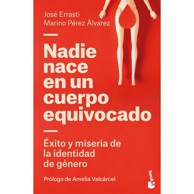 Libro Nadie Nace En Un Cuerpo Equivocado Tapa Blanda, Autor Jose Errasti, Editorial Booket Paidos Mexico
