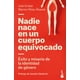 thumbnail image 1 of Libro Nadie Nace En Un Cuerpo Equivocado Tapa Blanda, Autor Jose Errasti, Editorial Booket Paidos Mexico, 1 of 2