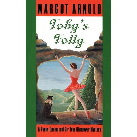Penny Spring and Sir Toby Glendower Myst Toby's Folly: A Penny Spring and Sir Toby Glendower Mystery, Book 0, (Paperback)