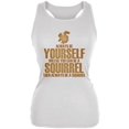 thumbnail image 1 of Always Be Yourself Squirrel Juniors Soft Tank Top White X-LG, 1 of 1