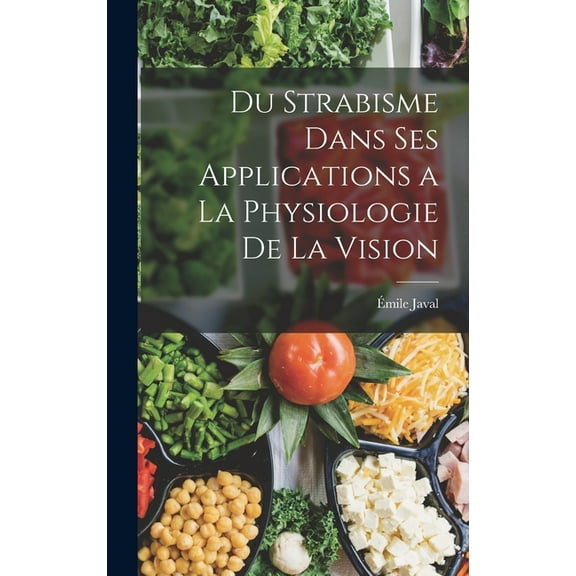 Du Strabisme Dans Ses Applications a La Physiologie De La Vision (Hardcover)