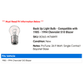 thumbnail image 2 of Back Up Light Bulb - Compatible with 1985 - 1994 Chevy S10 Blazer 1986 1987 1988 1989 1990 1991 1992 1993, 2 of 2