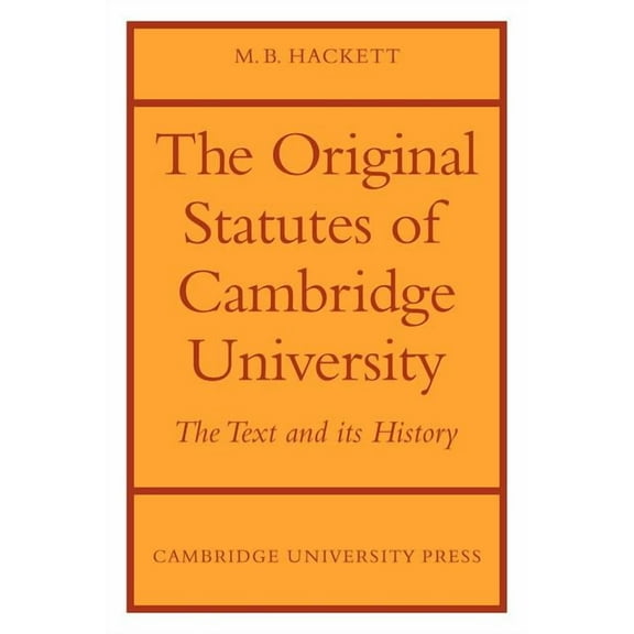 The Orignal Statutes of Cambridge University: The Text and Its History, (Paperback)