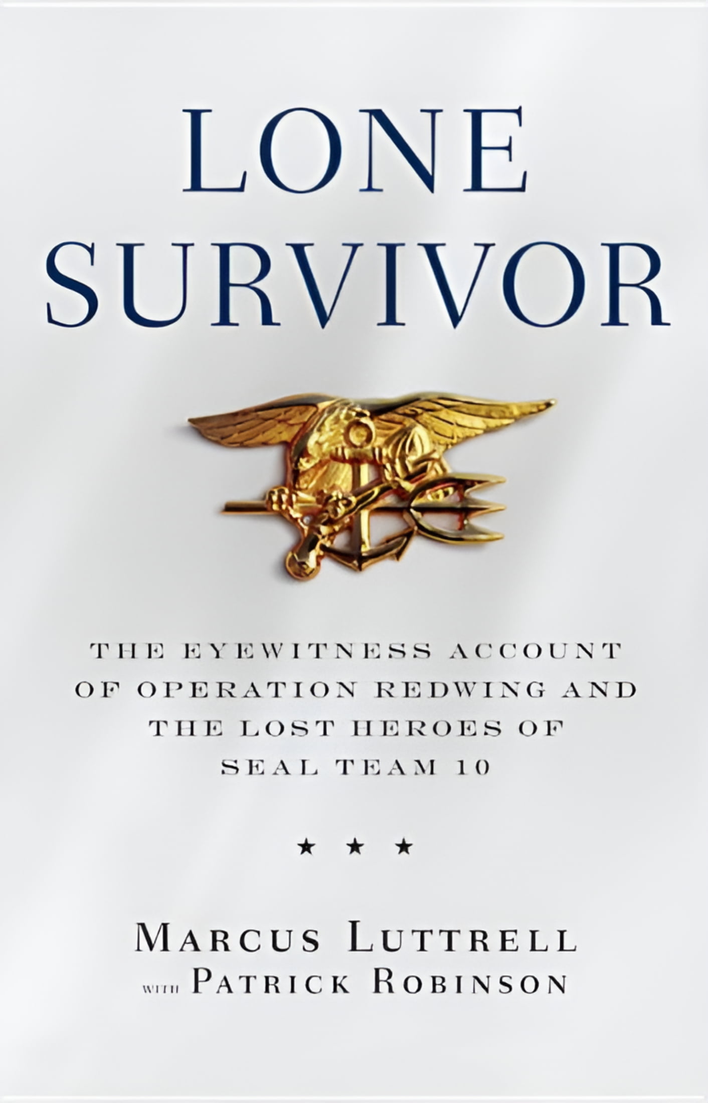 Lone Survivor: The Eyewitness Account of Operation Redwing and the