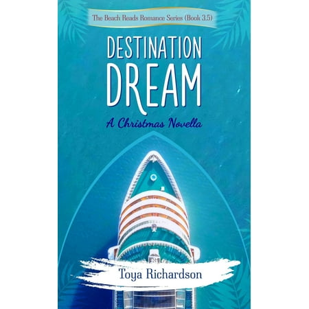Christmas By The Beach Destination Dream: A Christmas Novella (The Beach Reads Romance Series Book 3.5) (Paperback) ()