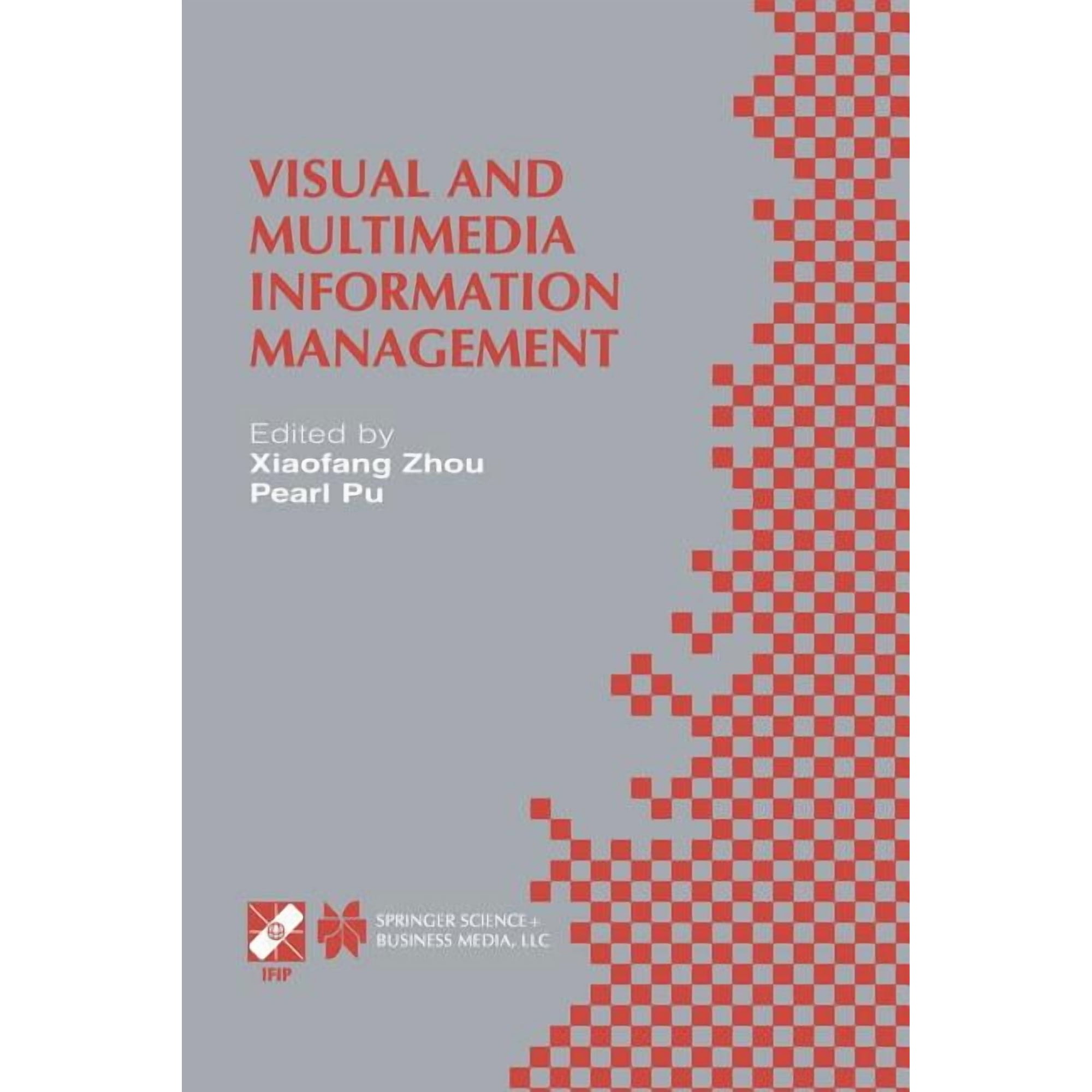 IFIP Advances in Information and Communi Visual and Multimedia Information Management: Ifip Tc2/Wg2.6 Sixth Working Conference on Visual Database Systems May 29-, Book 88, (Paperback)