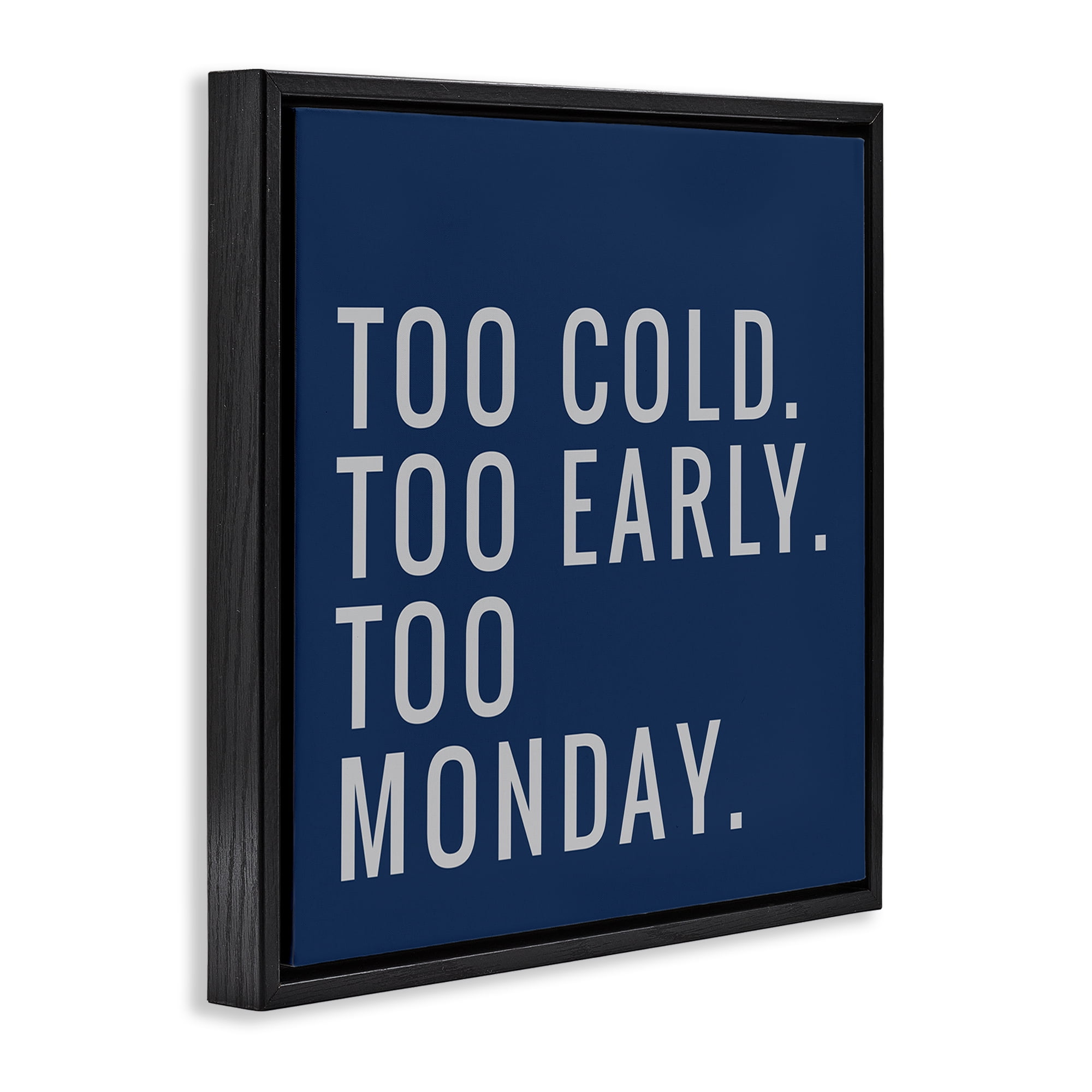 Stupell Industries Too Monday Phrase Text & Numbers Painting Black Floater Framed Canvas Art Print Wall Art, 18 x 18