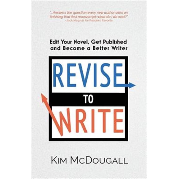 Pre-Owned Revise to Write: Edit Your Novel, Get Published and Become a Better Writer (Paperback)