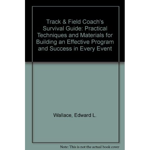 Pre-Owned Track & Field Coach's Survival Guide: Practical Techniques and Materials for Building an Effective Program and Success in Every Event Paperback