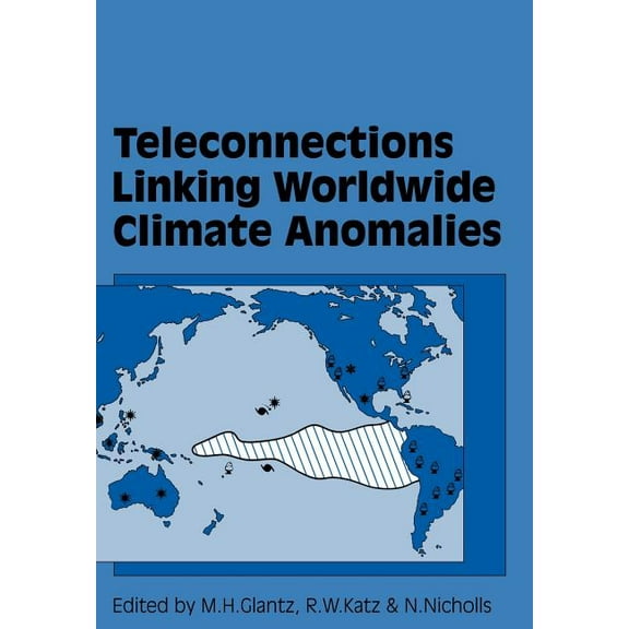 Teleconnections Linking Worldwide Climate Anomalies, (Paperback)