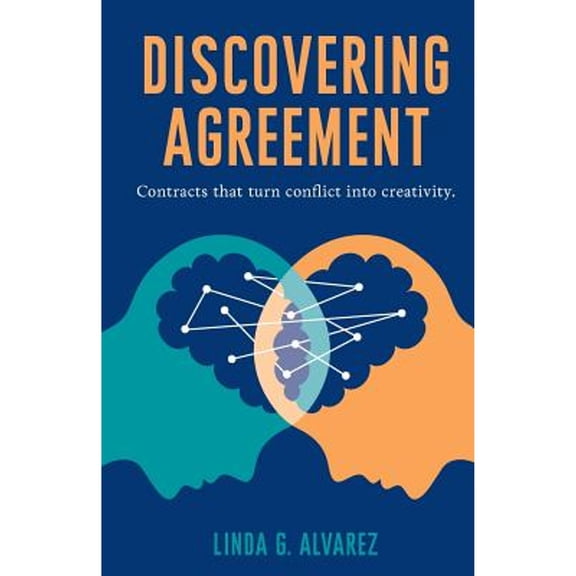 Pre-Owned Discovering Agreement: Contracts That Turn Conflict Into Creativity (Paperback) 0999329200 9780999329207