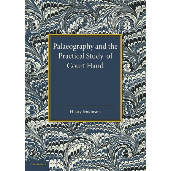 Palaeography and the Practical Study of Court Hand, (Paperback)