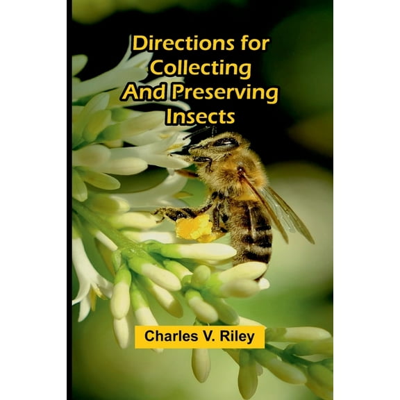 Directions For Collecting And Preserving Insects, (Paperback)