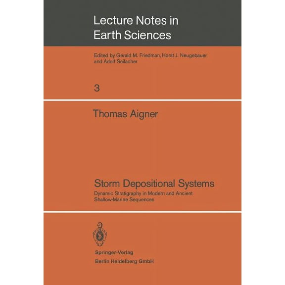 Lecture Notes in Earth Sciences Storm Depositional Systems: Dynamic Stratigraphy in Modern and Ancient Shallow-Marine Sequences, Book 3, (Paperback)