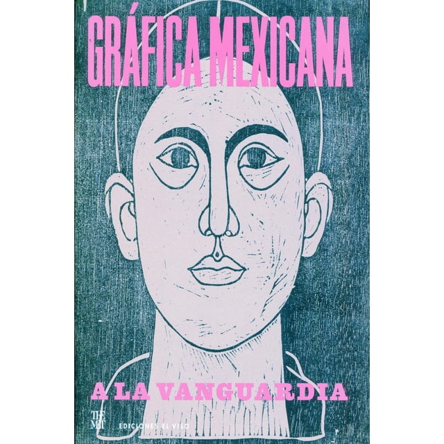 Libro Grafica Mexicana A La Vanguardia Tapa Blanda, Autor Varios, Editorial Ediciones El Viso
